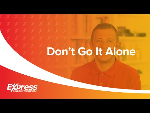 Don’t Go it Alone: 