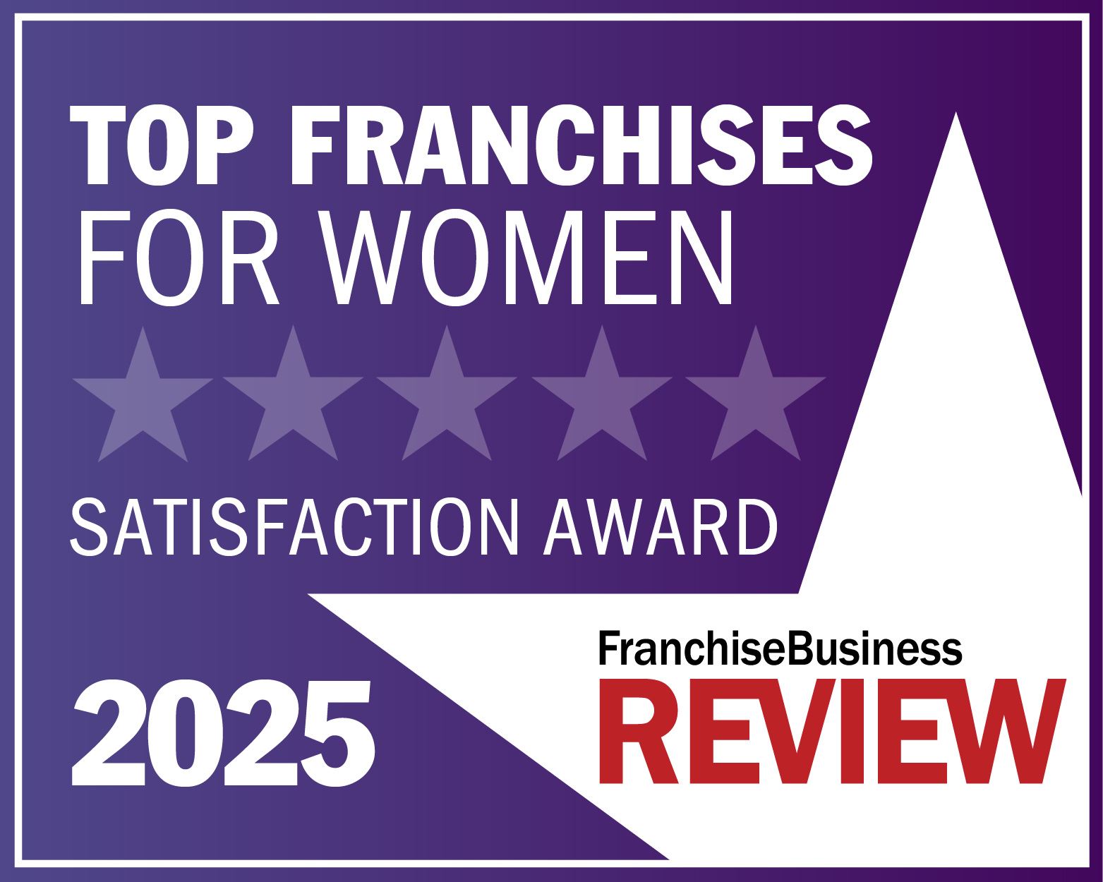 Franchise Business Review - Top Franchise for Women - 2025 award