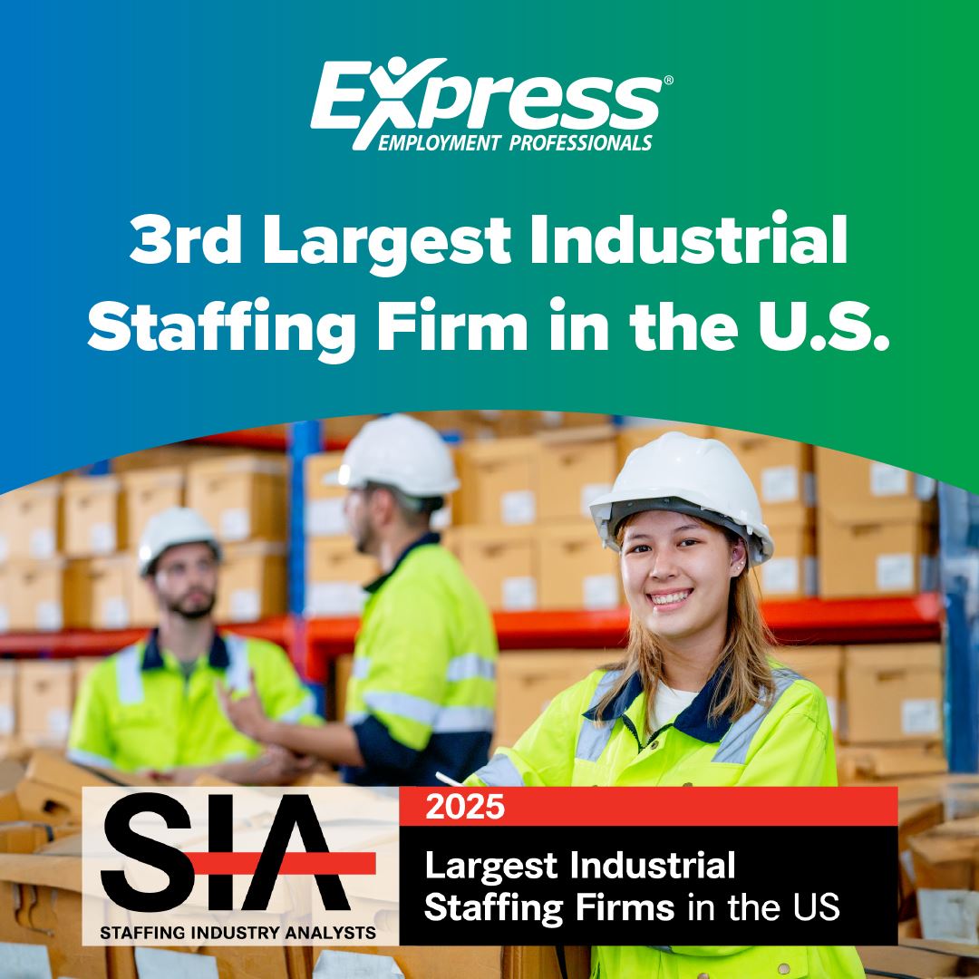 Express Employment Professionals ranked third largest industrial staffing firm in the U.S. by Staffing Industry Analysts